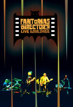 Fantômas : The Director's Cut Live: A New Year's Revolution